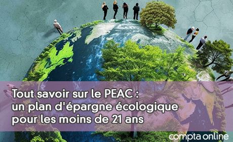 Tout savoir sur le PEAC : un plan d'pargne cologique pour les moins de 21 ans