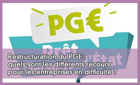 Restructuration du PGE : quels sont les diffrents recours pour les entreprises en difficult ?