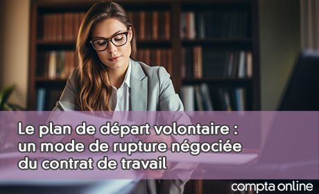 Le plan de dpart volontaire : un mode de rupture ngocie du contrat de travail 