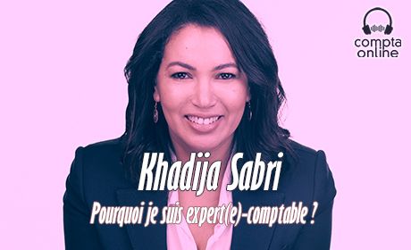 Khadija Sabri : pourquoi je suis expert(e)-comptable ?