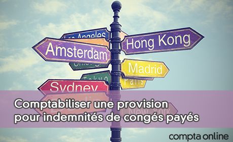 Comptabiliser une provision pour indemnits de congs pays