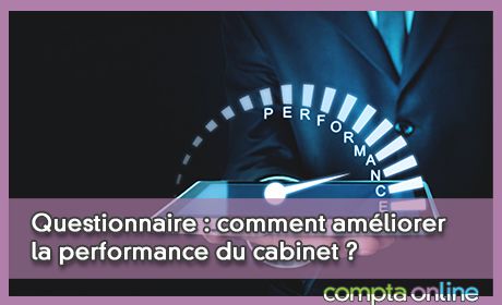 Questionnaire : comment amliorer la performance du cabinet ?