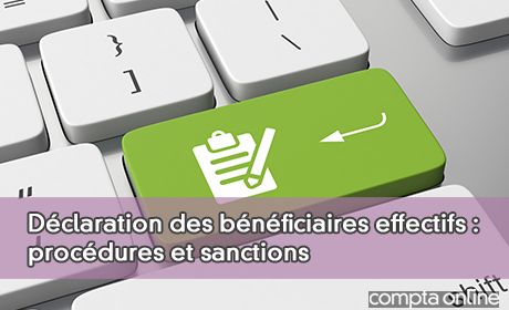 Dclaration des bnficiaires effectifs : procdures et sanctions