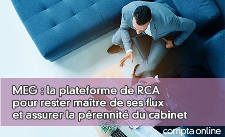 MEG : la solution de RCA pour rester matre de ses flux et assurer la prennit du cabinet