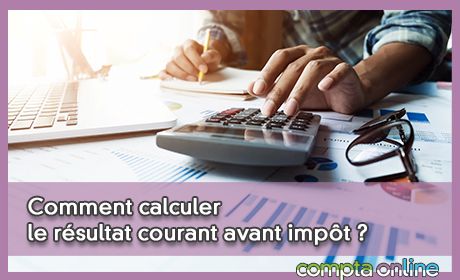 Comment calculer le rsultat courant avant impt ?