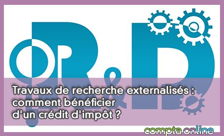 Travaux de recherche externaliss : comment bnficier d'un crdit d'impt ?