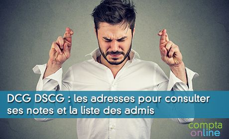 DCG DSCG : les adresses pour consulter ses notes et la liste des admis