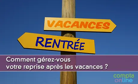 Reussir Son Retour Au Travail Apres Les Vacances