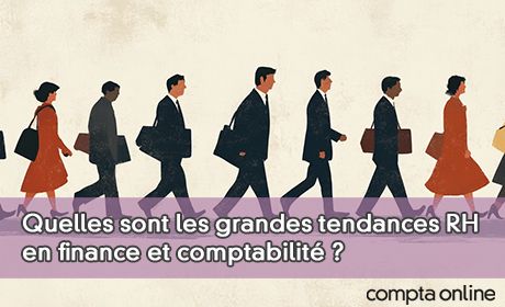 Quelles sont les grandes tendances RH en finance et comptabilit ?