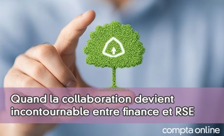 Quand la collaboration devient incontournable entre finance et RSE