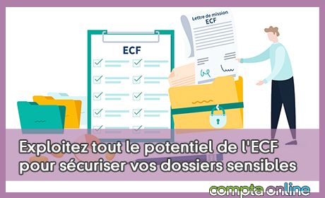 Exploitez tout le potentiel de l'ECF pour scuriser vos dossiers sensibles