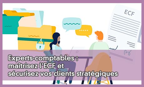 Experts-comptables : matrisez l'ECF et scurisez vos clients stratgiques