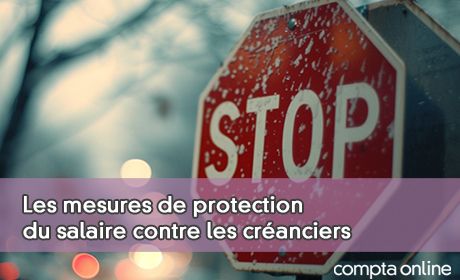 Les mesures de protection du salaire contre les cranciers