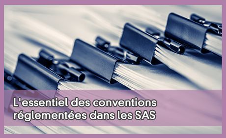 L'essentiel des conventions rglementes dans les SAS