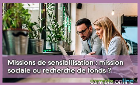 Missions de sensibilisation : mission sociale ou recherche de fonds ?