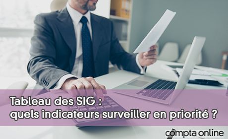 Tableau des SIG : quels indicateurs surveiller en priorit ?