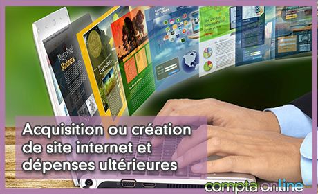 Acquisition ou cration de site internet et dpenses ultrieures