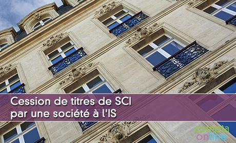 Cession de titres de SCI par une socit l'IS