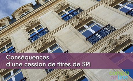 Consquences d'une cession de titres de SPI 