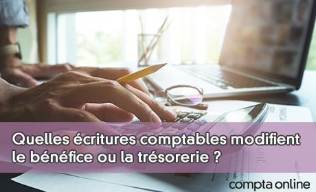 Quelles critures comptables modifient le bnfice ou la trsorerie ?