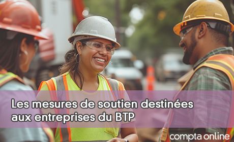 Les mesures de soutien destines aux entreprises du BTP