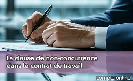 La clause de non-concurrence dans le contrat de travail