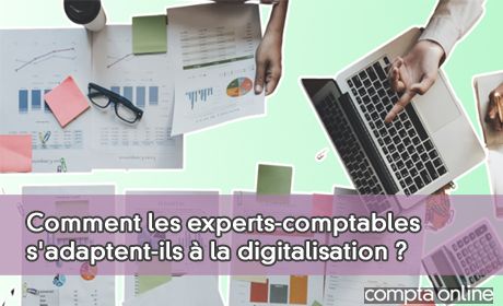 Comment les experts-comptables s'adaptent-ils la digitalisation ?