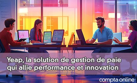 Yeap, la solution de gestion de paie qui allie performance et innovation